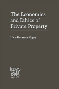 Cover Economics and Ethics of Private Property