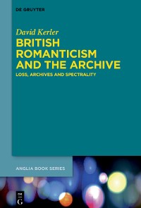Cover British Romanticism and the Archive