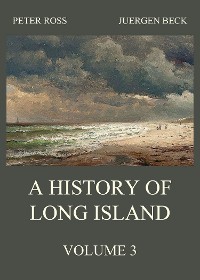 Cover A History of Long Island, Vol. 3