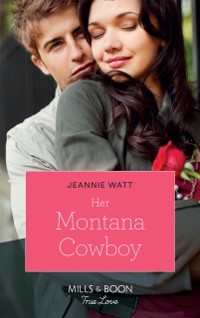 Cover Her Montana Cowboy (Mills & Boon True Love)