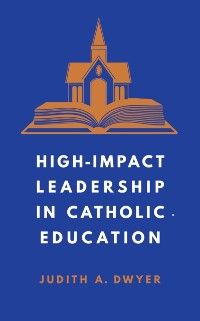 Cover High-Impact Leadership in Catholic Education