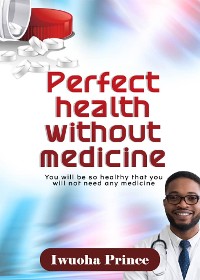 Cover Perfect health without medicine.