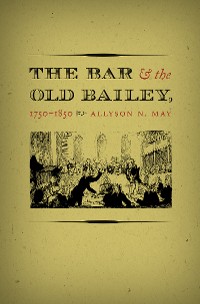 Cover The Bar and the Old Bailey, 1750-1850