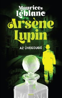 Cover Arsène Lupin -Az üvegdugó