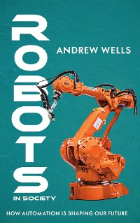 Cover Robots in Society - How Automation is Shaping Our Future