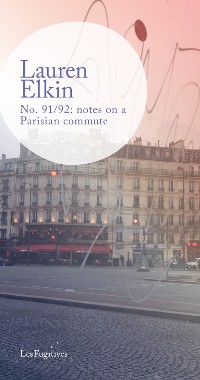 Cover No. 91/92: notes on a Parisian commute