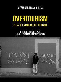 Cover Overtourism: l'era del viaggiatore globale