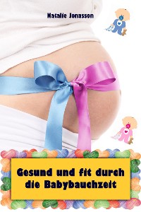 Cover Gesund und fit durch die Babybauchzeit