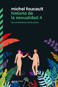 Cover Historia de la sexualidad 4: Las confesiones de la carne