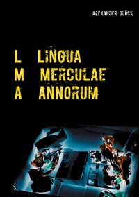 Cover L M A. Lingua Merculae Annorum.