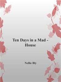 Cover Ten Days in a Mad-House