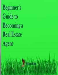 Cover Beginner's Guide to Becoming a Real Estate Agent