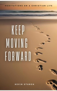 Cover Keep Moving Forward - Meditations on a Christian Life