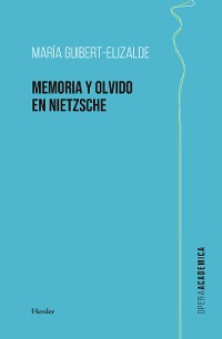 Cover La memoria y el olvido en Nietzsche