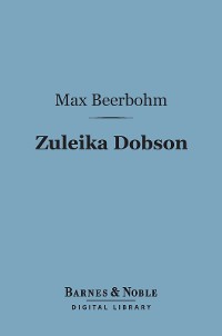 Cover Zuleika Dobson (Barnes & Noble Digital Library)