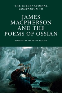 Cover International Companion to James Macpherson and the Poems of Ossian