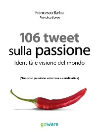 Cover 106 Tweet sulla passione. Identità e visione del mondo