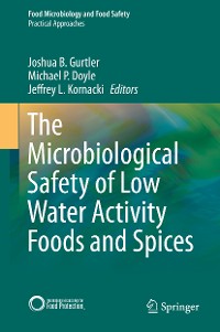 Cover The Microbiological Safety of Low Water Activity Foods and Spices