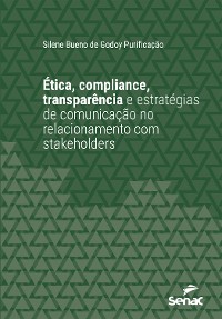 Cover Ética, compliance, transparência e estratégias de comunicação no relacionamento de stakeholders