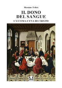 Cover Il dono del sangue - L'Ultima Cena del Cristo