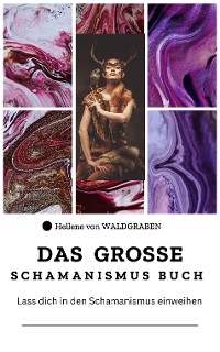 Cover DAS GROSSE Schamanismus Buch:  Lass dich in den Schamanismus einweihen