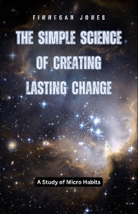 Cover The Simple Science of Creating Lasting Change