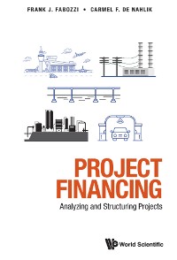 Cover PROJECT FINANCING: ANALYZING AND STRUCTURING PROJECTS