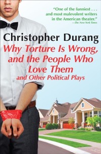 Cover Why Torture Is Wrong, and the People Who Love Them