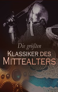 Cover Die größten Klassiker des Mittelalters