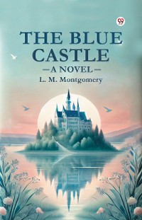 Cover The Blue Castle A Novel