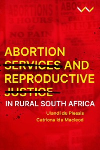 Cover Abortion Services and Reproductive Justice in Rural South Africa
