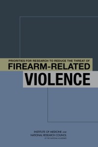 Cover Priorities for Research to Reduce the Threat of Firearm-Related Violence