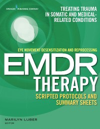 Cover Eye Movement Desensitization and Reprocessing (EMDR) Therapy Scripted Protocols and Summary Sheets