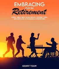 Cover Embracing Fun in Retirement