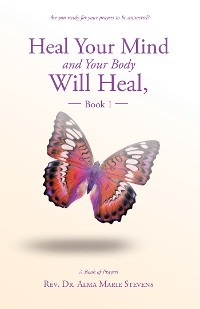 Cover Heal Your Mind and Your Body Will Heal, Book 1