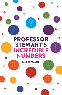 Cover Professor Stewart's Incredible Numbers