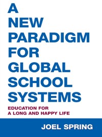 Cover A New Paradigm for Global School Systems