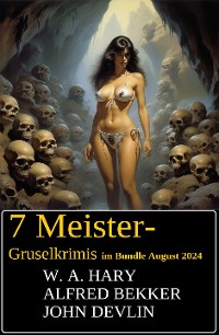 Cover 7 Meister-Gruselkrimis im Bundle August 2024