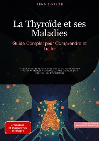 Cover La Thyroïde et ses Maladies: Guide Complet pour Comprendre et Traiter