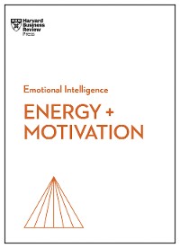 Cover Energy + Motivation (HBR Emotional Intelligence Series)