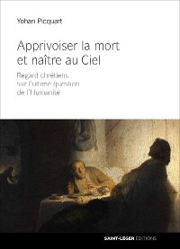 Cover Apprivoiser la mort et naître au ciel