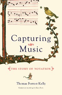 Cover Capturing Music: The Story of Notation