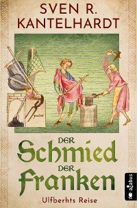 Cover Der Schmied der Franken. Ulfberhts Reise