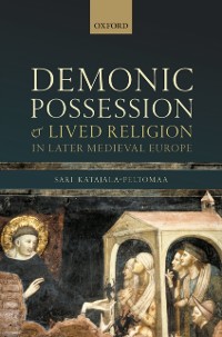 Cover Demonic Possession and Lived Religion in Later Medieval Europe