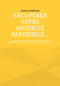 Cover Récupérer votre autorité parentale...