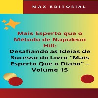 Cover Mais Esperto Que o Método de Napoleon Hill: Desafiando as Ideias de Sucesso do Livro "Mais Esperto Que o Diabo" - Volume 15