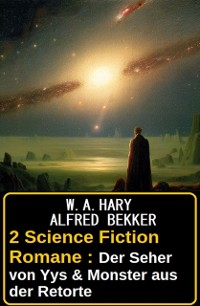 Cover 2 Science Fiction Romane : Der Seher von Yys & Monster aus der Retorte