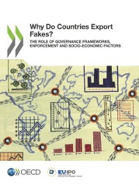 Cover Illicit Trade Why Do Countries Export Fakes? The Role of Governance Frameworks, Enforcement and Socio-economic Factors