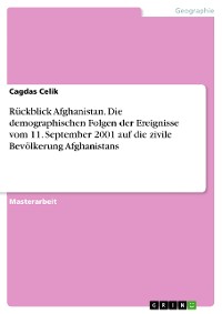 Cover Rückblick Afghanistan. Die demographischen Folgen der Ereignisse vom 11. September 2001 auf die zivile Bevölkerung Afghanistans