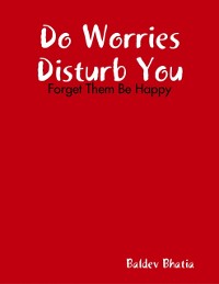 Cover Do Worries Disturb You - Forget Them Be Happy